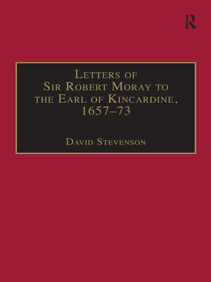 cover image of Letters of Sir Robert Moray to the Earl of Kincardine, 1657–73
